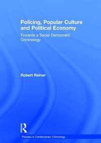 Policing, Popular Culture and Political Economy