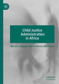 Child Justice Administration in Africa