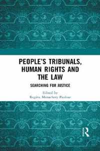 People's Tribunals, Human Rights and the Law: Searching for Justice