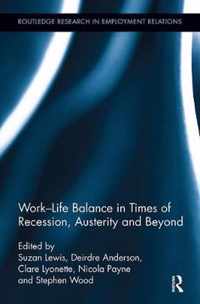 Work-Life Balance in Times of Recession, Austerity and Beyond