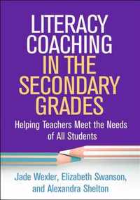 Literacy Coaching in the Secondary Grades