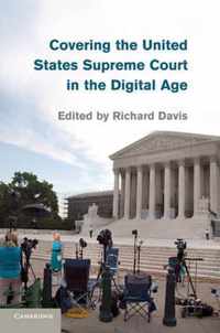 Covering the United States Supreme Court in the Digital Age