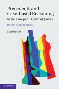 Precedents And Case-Based Reasoning In The European Court Of