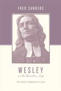 Wesley on the Christian Life