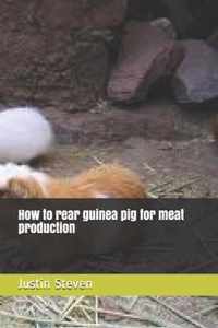 How to rear guinea pig for meat production