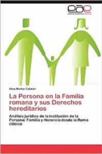 La Persona en la Familia romana y sus Derechos hereditarios