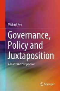 Governance, Policy and Juxtaposition