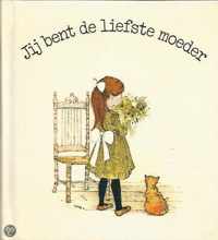 Jy bent de liefste moeder