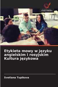 Etykieta mowy w jzyku angielskim i rosyjskim Kultura jzykowa