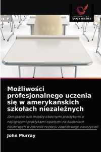 Moliwoci profesjonalnego uczenia si w amerykaskich szkolach niezalenych