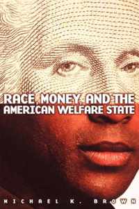 Race, Money, and the American Welfare State