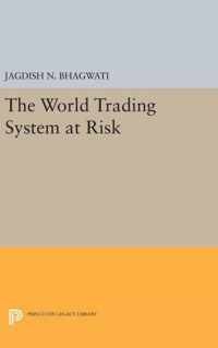 The World Trading System at Risk