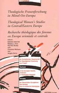 Theologische Frauenforschung in Mittel-Ost-Europa - Theological Women's Studies in Central/Eastern Europe - Recherche Theologique Des Femmes En Europe Orientale Et Centrale