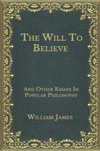 The Will To Believe