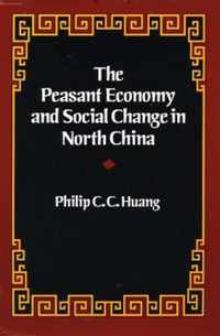 The Peasant Economy And Social Change In North China