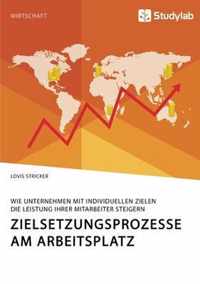 Zielsetzungsprozesse am Arbeitsplatz. Wie Unternehmen mit individuellen Zielen die Leistung ihrer Mitarbeiter steigern