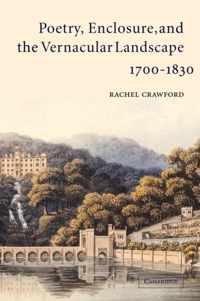 Poetry, Enclosure, and the Vernacular Landscape, 1700-1830