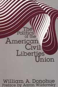 The Politics of the American Civil Liberties Union