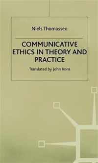 Communicative Ethics in Theory and Practice