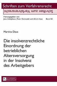 Die insolvenzrechtliche Einordnung der betrieblichen Altersversorgung in der Insolvenz des Arbeitgebers