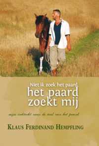 Niet ik zoek het paard, het paard zoekt mij