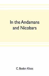 In the Andamans and Nicobars; the narrative of a cruise in the schooner Terrapin, with notices of the islands, their fauna, ethnology, etc.