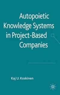 Autopoietic Knowledge Systems in Project-Based Companies