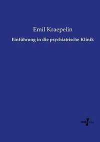 Einfuhrung in die psychiatrische Klinik