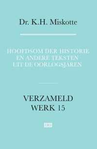 Verzameld werk 15 -   Hoofdsom der historie en andere teksten uit de oorlogsjaren