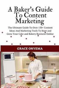 A Baker's Guide To Content Marketing