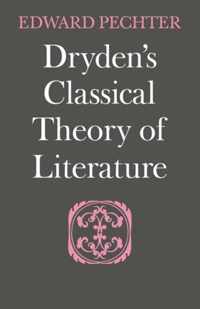 Dryden's Classical Theory of Literature