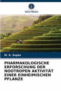 Pharmakologische Erforschung Der Nootropen Aktivitat Einer Einheimischen Pflanze