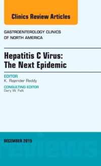 Hepatitis C Virus: The Next Epidemic, An issue of Gastroenterology Clinics of North America