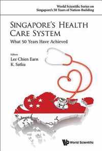 Singapore's Health Care System: What 50 Years Have Achieved