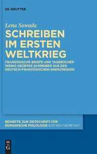 Schreiben Im Ersten Weltkrieg: Französische Briefe Und Tagebücher Wenig Geübter Schreiber Aus Der Deutsch-Französischen Grenzregion