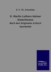 D. Martin Luthers kleiner Katechismus