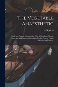 The Vegetable Anaesthetic