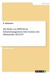 Die Rolle von MWOM im Krisenmanagement. Eine Analyse des Bahnstreiks 2014/15