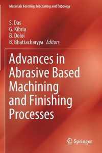 Advances in Abrasive Based Machining and Finishing Processes