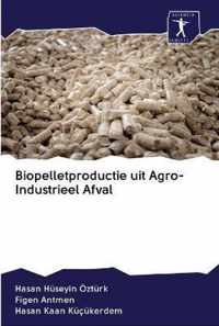 Biopelletproductie uit Agro-Industrieel Afval