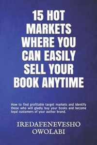 15 Hot Markets Where You Can Easily Sell Your Book Anytime