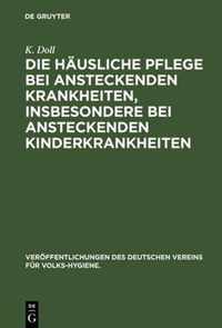 Die Hausliche Pflege Bei Ansteckenden Krankheiten, Insbesondere Bei Ansteckenden Kinderkrankheiten