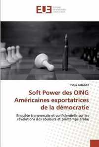 Soft Power des OING Americaines exportatrices de la democratie