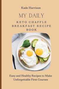 My Daily Keto Chaffle Breakfast Recipe Book