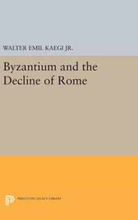 Byzantium and the Decline of the Roman Empire