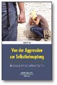 Von der Aggression zur Selbstbehauptung