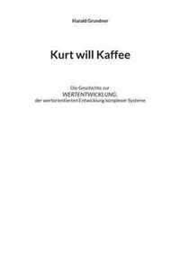 Kurt will Kaffee