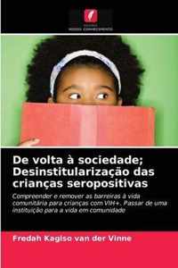 De volta a sociedade; Desinstitularizacao das criancas seropositivas