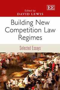 Building New Competition Law Regimes