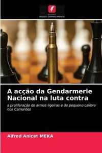 A accao da Gendarmerie Nacional na luta contra